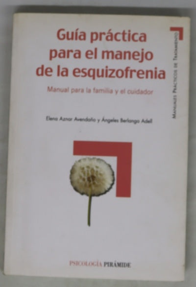 Guía práctica para el manejo de la esquizofrenia manual para la familia y el cuidador
