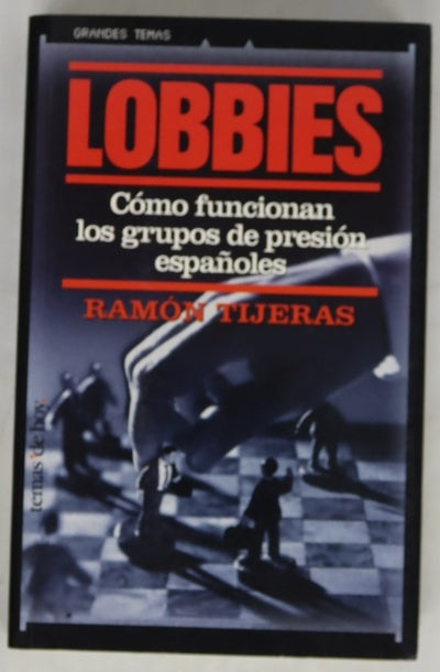 Lobbies cómo funcionan los grupos de presión españoles