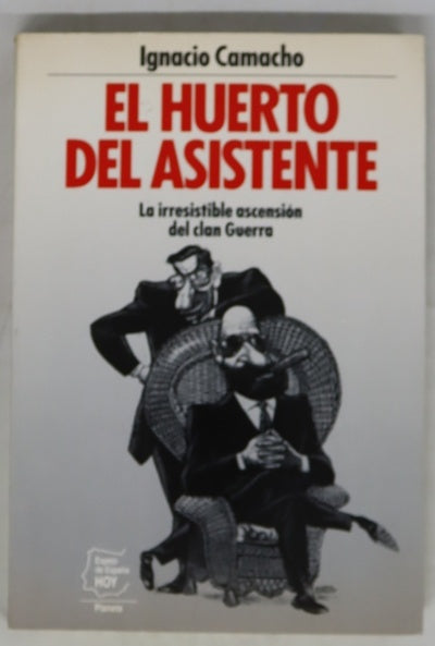 El huerto del asistente [la irresistible ascensión del clan Guerra]