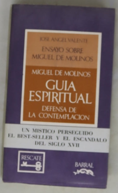 Guía espiritual seguida de la Defensa de la contemplación, por primera vez impresa