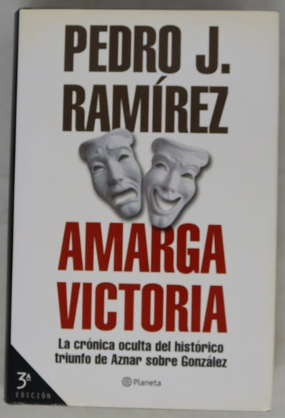Amarga victoria la crónica oculta del histórico triunfo de Aznar sobre González