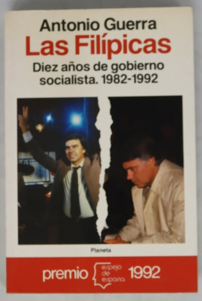 Las filípicas diez años de gobierno socialista, 1982-1992