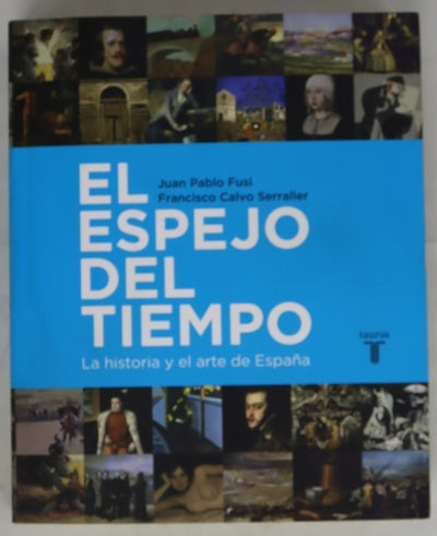 El espejo del tiempo : la historia y el arte de España