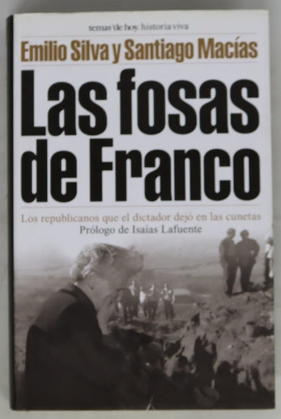 Las fosas de Franco los republicanos que el dictador dejó en las cunetas