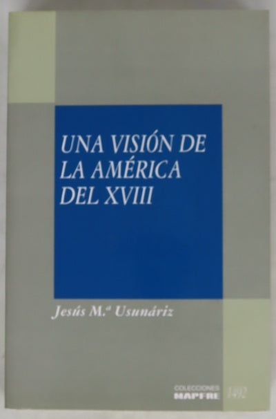 Una visión de la América del XVIII correspondencia de emigrantes guipuzcoanos y navarros