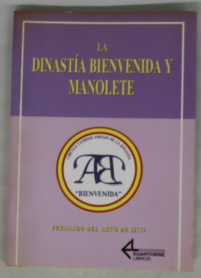 La dinastía Bienvenida y Manolete
