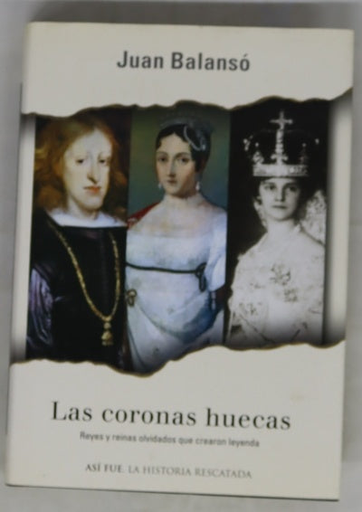 Las coronas huecas reyes y reinas olvidados que crearon leyenda