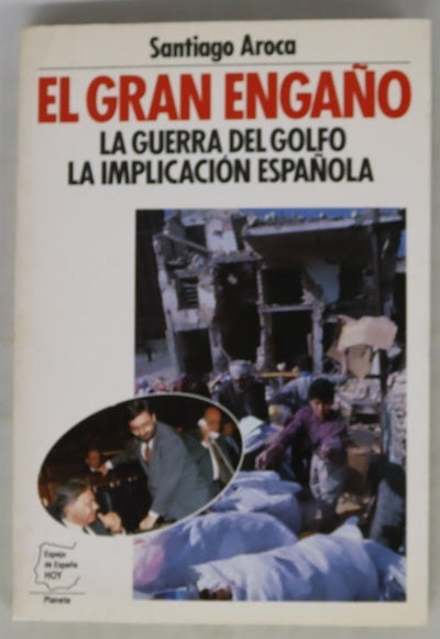 El Gran Engaño La guerra del Golfo la implicación española