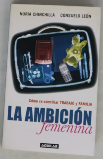 La ambición femenina cómo re-conciliar trabajo y familia