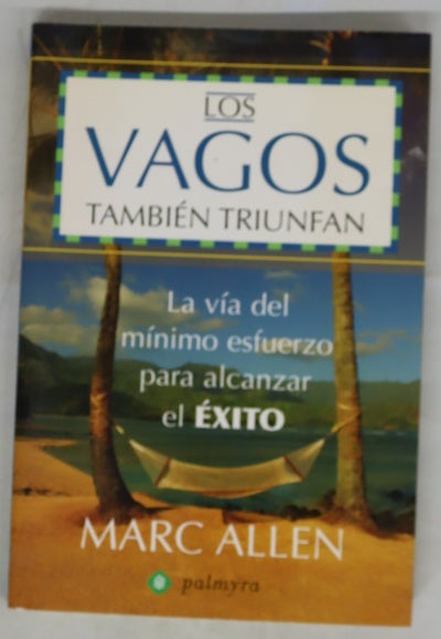 Los vagos también triunfan la vía del mínimo esfuerzo para alcanzar el éxito