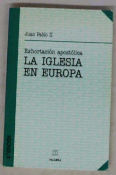 Exhortación apostólica postsinoidal "Ecclesia in Europa" del Santo Padre Juan Pablo II ...