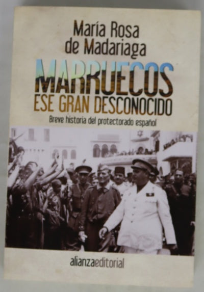 Marruecos, ese gran desconocido : breve historia del protectorado español