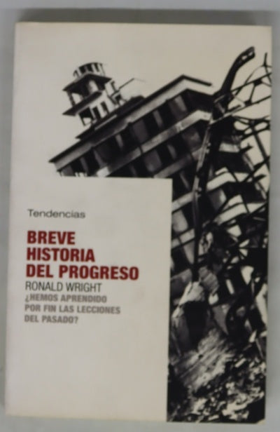 Breve historia del progreso ¿hemos aprendido por fin las lecciones del pasado?
