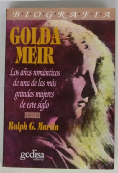 Golda Meir los años románticos de una de las más grandes mujeres de este siglo