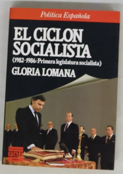El ciclón socialista (1982-1986, primera legislatura socialista)