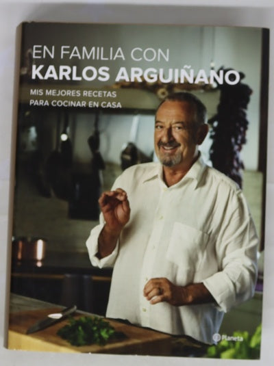 En familia con Karlos Arguiñano : mis mejores recetas para cocinar en casa