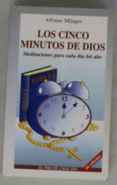 Los cinco minutos de Dios : breves reflexiones para cada día del año : con la Biblia : con la vida diaria