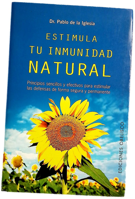 Estimula tu inmunidad natural principios sencillos y efectivos para estimular las defensas de forma segura y permanente