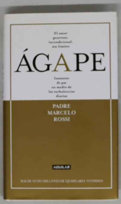 Ágape : el amor generoso, incondicional, el amor sin límites