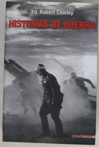 Historias de guerra una antología de artículos sobre historia bélica