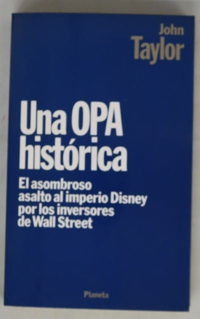Una Opa histórica el asombroso asalto al imperio Disney por los inversores de Wall Street