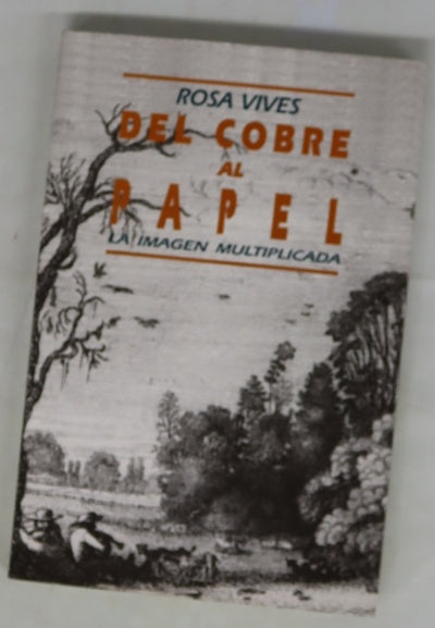 Del cobre al papel la imagen multiplicada : el conocimiento de las estampas