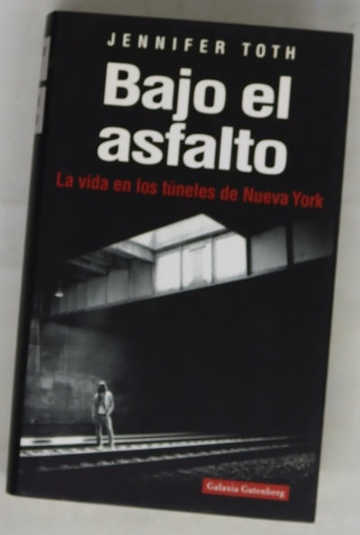 Bajo el asfalto la vida en los túneles de Nueva York