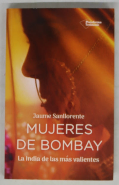 Mujeres de Bombay : la India de las más valientes
