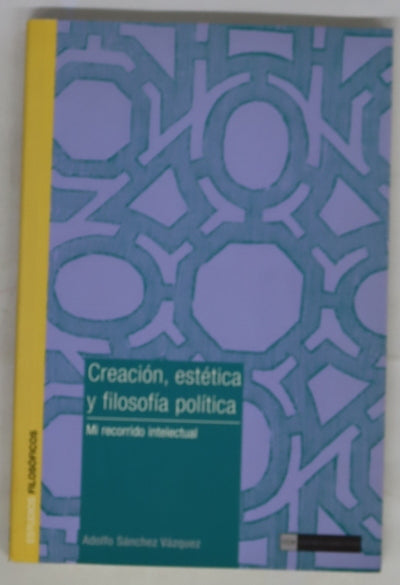 Creación, estética y filosofía política mi recorrido intelectual