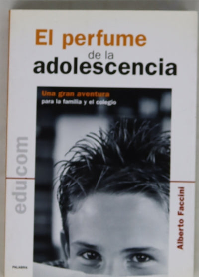 El perfume de la adolescencia una gran aventura educativa para la familia y el colegio