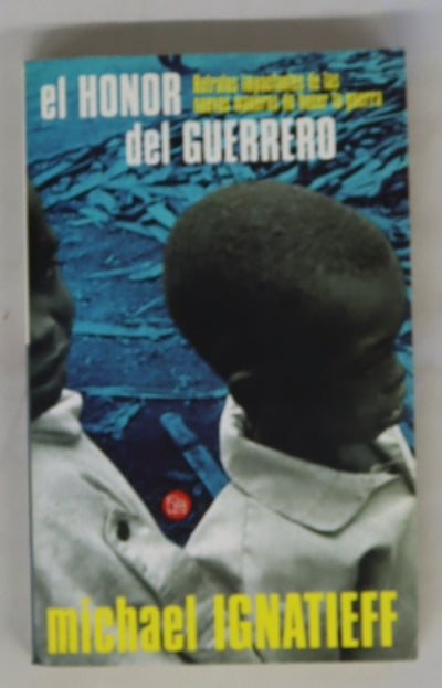 El honor del guerrero guerra étnica y conciencia moderna