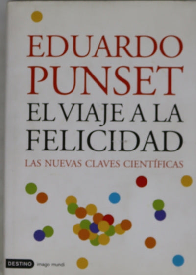 El viaje a la felicidad las nuevas claves científicas