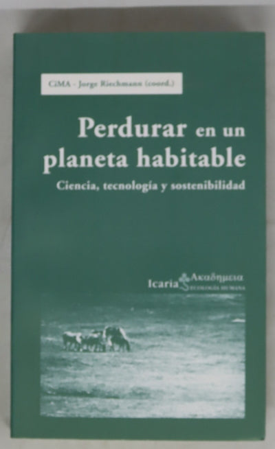Perdurar en un planeta habitable ciencia, tecnología y sostenibilidad