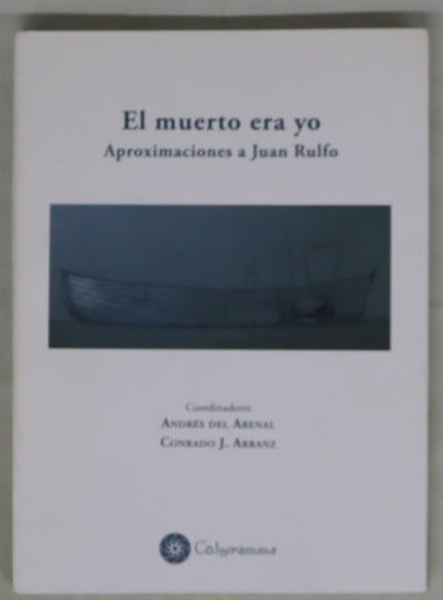 El muerto era yo : aproximaciones a Juan Rulfo