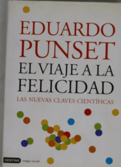 El viaje a la felicidad las nuevas claves científicas