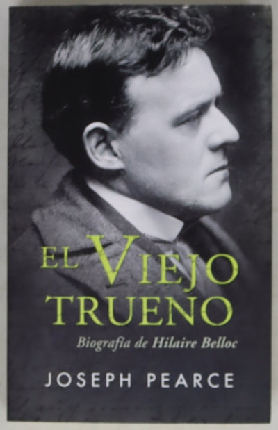 El Viejo Trueno : biografía de Hilaire Belloc