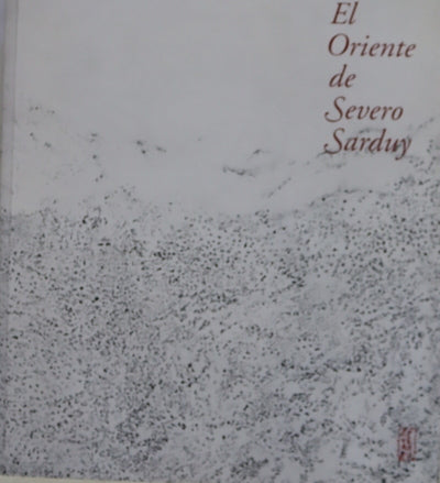 El Oriente de Severo Sarduy [exposición