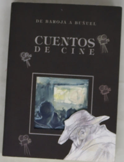 Cuentos de cine. De Baroja a Buñuel