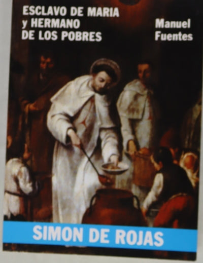 Simón de Rojas, esclavo de María y hermano de los pobres