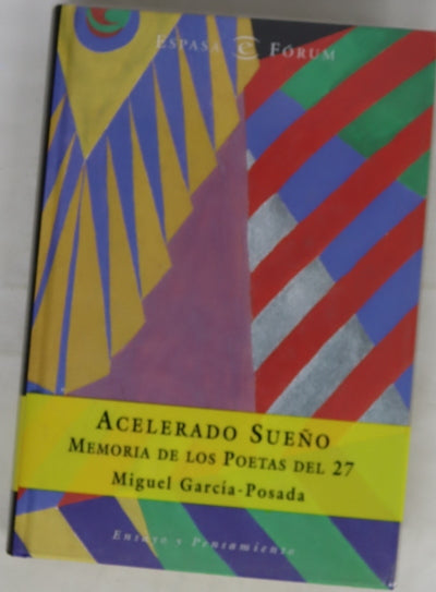 Acelerado sueño memoria de los poetas del 27