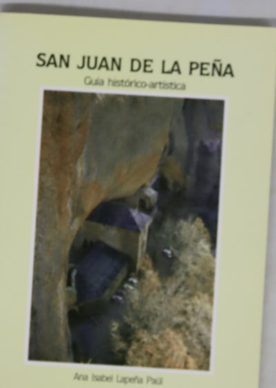 San Juan de la Peña guía histórico-artística