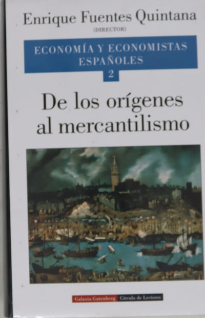 Economía y economistas españoles, tomo 2: de los orígenes al marcantilismo