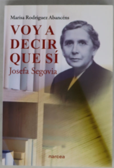 Voy a decir que sí : Josefa Segovia