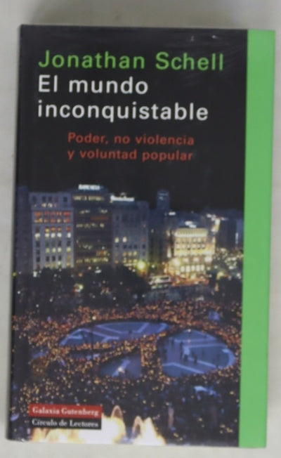 El mundo inconquistable poder, no violencia y voluntad popular