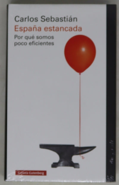 España estancada : por qué somos poco eficientes