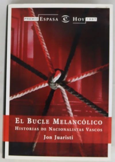 El bucle melancólico historias de nacionalistas vascos