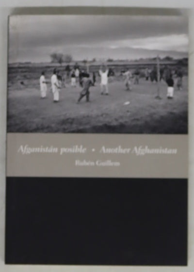 Afganistán posible Another Afghanistan / Rubén Guillem ; [texts, Alan D. Solomont ... et al.]