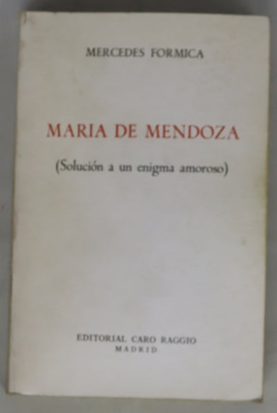 María de Mendoza : (solución a un enigma amoroso)