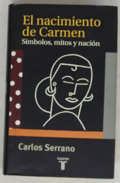 El nacimiento de Carmen símbolos, mitos, nación