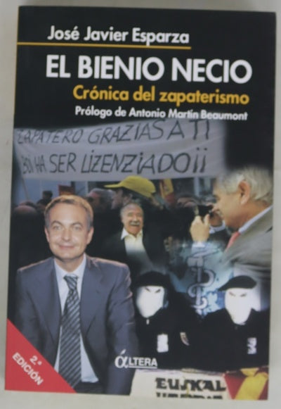 El bienio necio crónica del zapaterismo